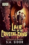 Lair of the Crystal Fang: An Arkham Horror Novel