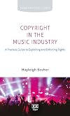 Copyright in the Music Industry: A Practical Guide to Exploiting and Enforcing Rights (Elgar Practical Guides)