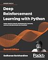 Deep Reinforcement Learning with Python: Master classic RL, deep RL, distributional RL, inverse RL, and more with OpenAI Gym and TensorFlow, 2nd Edition