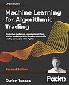 Machine Learning for Algorithmic Trading: Predictive models to extract signals from market and alternative data for systematic trading strategies with Python, 2nd Edition