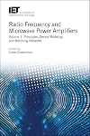 Radio Frequency and Microwave Power Amplifiers: Volume 1: Principles, Device Modeling and Matching Networks (Materials, Circuits and Devices)