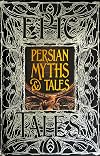Persian Myths & Tales: Epic Tales (Gothic Fantasy)
