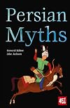Persian Myths (The World's Greatest Myths and Legends)