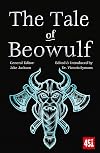 The Tale of Beowulf: Epic Stories, Ancient Traditions (The World's Greatest Myths and Legends)