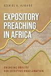 Expository Preaching in Africa: Engaging Orality for Effective Proclamation