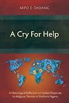 A Cry For Help: A Missiological Reflection on Violent Response to Religious Tension in Northern Nigeria