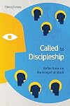 Called to Discipleship: Reflections on the Gospel of Mark