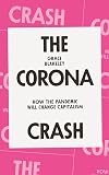 The Corona Crash: How the Pandemic Will Change Capitalism (CORONAVIRUS PAMPHLETS)