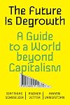 The Future is Degrowth: A Guide to a World Beyond Capitalism