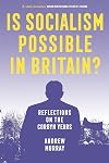 Is Socialism Possible in Britain?: Reflections on the Corbyn Years