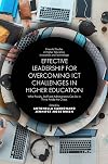 Effective Leadership for Overcoming ICT Challenges in Higher Education: What Faculty, Staff and Administrators Can Do to Thrive Amidst the Chaos ... Higher Education, Innovation and Technology)
