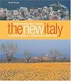 The New Italy: A Complete Guide to Contemporary Italian Wine
