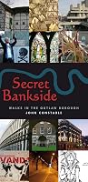 Secret Bankside: Walks in the Outlaw Borough