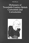 Dictionary of Twentieth-Century British Cartoonists and Caricaturists