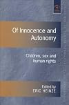 Of Innocence and Autonomy: Children, Sex and Human Rights (Programme on International Rights of the Child)