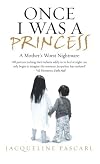 Once I Was a Princess: A Mother's Worst Nightmare