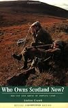 Who Owns Scotland Now?: Use and Abuse of Private Land