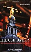 The Old Bailey: Eight Centuries of Crime, Cruelty and Corruption