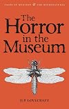 The Horror in the Museum: Collected Short Stories, Vol. 2