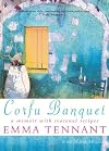 Corfu Banquet: A Seasonal Memoir with Recipes