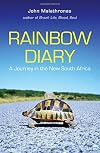 Rainbow Diary: A Journey in the New South Africa