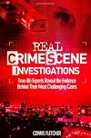 Real Crime Scene Investigations: Forensic Experts Reveal Their Secrets