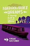 Narrowboat Dreams: A Journey North by England's Waterways