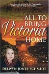 All to Bring Victoria Home