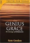 The Genius of Grace: The Message of Ephesians (Truth for Today)