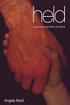 Held - a journey through illness to healing