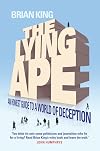 The Lying Ape: An Honest Guide to a World of Deception