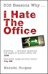 500 Reasons Why . . .: I Hate the Office