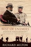 Best of Enemies: Britain and Germany: 100 Years of Truth and Lies