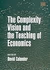 The Complexity Vision and the Teaching of Economics (Edward Elgar Monographs)