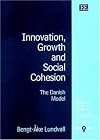 Innovation, Growth and Social Cohesion: The Danish Model (New Horizons in the Economics of Innovation)
