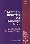Government, Innovation and Technology Policy: An International Comparative Analysis (New Horizons in the Economics of Innovations)