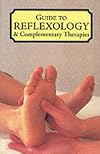 Guide to Reflexology and Complementary Therapies: Complementary Therapies (Caxton reference)