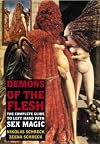 Demons of the Flesh: The Complete Guide to Left-Hand Path Sex Magic