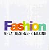 Fashion: Great Designers Talking (The Tribute Series)