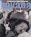 Havana In My Heart: A Celebration Of Cuban Photography