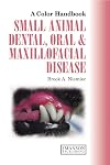Small Animal Dental, Oral and Maxillofacial Disease (Veterinary Color Handbook Series)