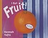 I Eat Fruit! (Things I Eat)