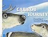 Caribou Journey (Fantastic Journeys)