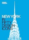 New York in Fifty Design Icons (Design Museum Fifty)