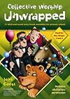 Collective Worship Unwrapped: 33 Tried and Tested Story-based Assemblies for Primary Schools