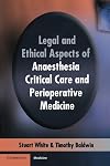 Legal and Ethical Aspects of Anaesthesia, Critical Care and Perioperative Medicine
