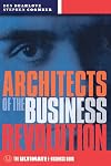 Architects of the Business Revolution: The Ultimate E-Business Book