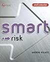 Smart Risk (Smart Things to Know About (Stay Smart!) Series)