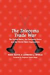 The telecoms trade war the United States, the European Union, and the World Trade Organisation