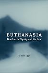 Euthanasia, Death with Dignity and the Law